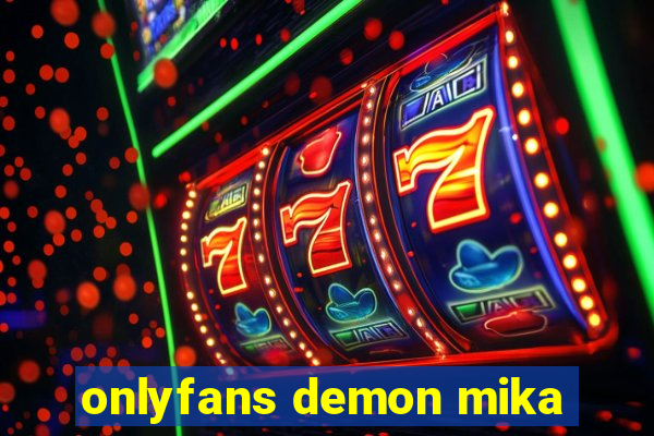 onlyfans demon mika